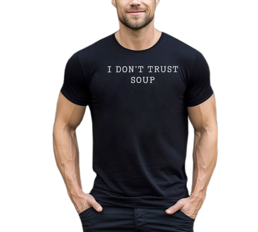 Ricky Stanicky "I Dont Trust Soup" T-Shirt